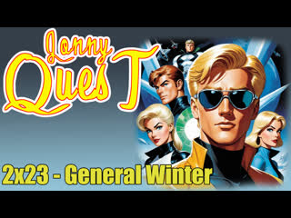 the real adventures of jonny quest 2x23 - general winter